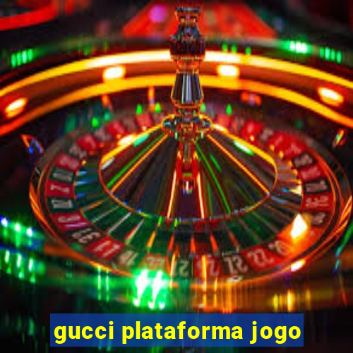 gucci plataforma jogo